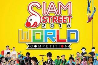 กลับมาอีกครั้งกับ Siam Street World 2015 ปรากฎการณ์ความสนุกครั้งยิ่งใหญ่ใจกลางสยามสแควร์